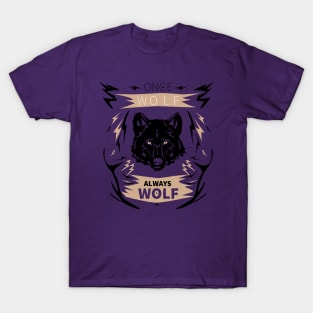 once a wolf always a wolf T-Shirt